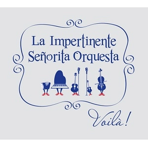LA IMPERTINENTE SENORITA ORQUESTA / ラ・インペルティネンテ・セニョリータ・オルケスタ / VOILA!