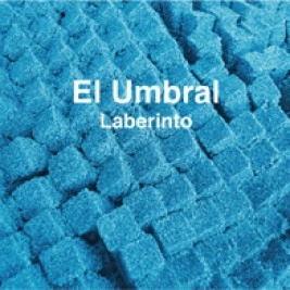 EL UMBRAL / エル・ウンブラル / LABERINTO