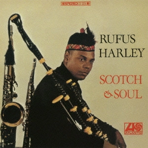 RUFUS HARLEY / ルーファス・ハーレイ / スコッチ・アンド・ソウル / SCOTCH & SOUL