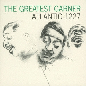 ERROLL GARNER / エロール・ガーナー / グレイテスト・ガーナー / THE GREATEST GARNER