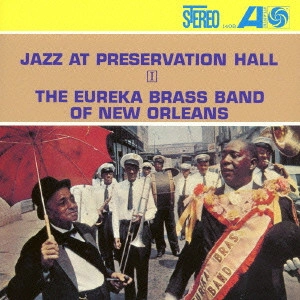 THE EUREKA BRASS BAND / ユリーカ・ブラス・バンド / ジャズ・アット・プリザヴェイション・ホールI / JAZZ AT PRESERVATION HALL 1