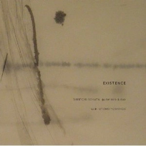 SHINICHI ISOHATA & YOSHIHIDE OTOMO / 磯端伸一&大友良英 / イグジステンス / EXISTENCE / SHIN'ICHI ISOHATA guitar solo & duo with OTOMO YOSHIHIDE