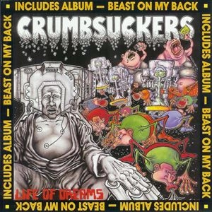 CRUMBSUCKERS / クラムサッカーズ / LIFE OF DREAMS / BEAST ON MY BACK