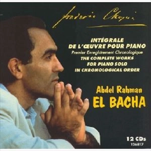 ABDEL-RAHMAN EL BACHA / アブデル・ラーマン・エル=バシャ / CHOPIN:COMPLETE PIANO WORKS / SAEMTLICHE KLAVIERWERKE