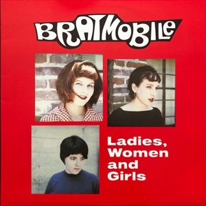 BRATMOBILE / ブラットモービル / LADIES, WOMEN AND GIRLS