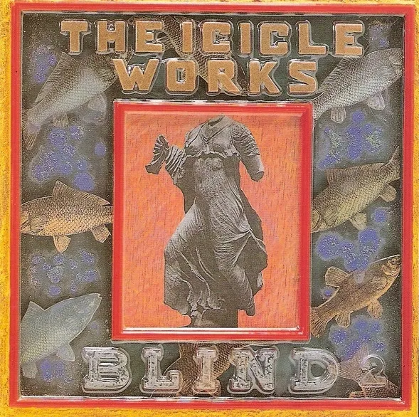 ICICLE WORKS / アイシクル・ワークス / BLIND