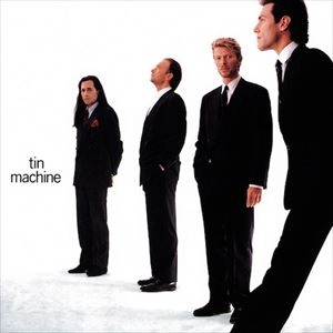 TIN MACHINE / ティン・マシーン / TIN MACHINE