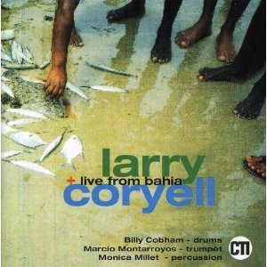 LARRY CORYELL / ラリー・コリエル / LIVE FROM BAHIA