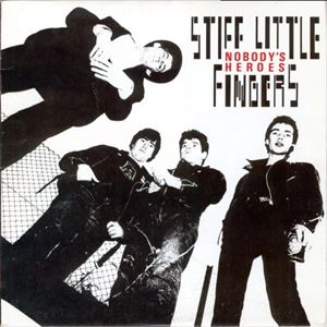 STIFF LITTLE FINGERS / スティッフ・リトル・フィンガーズ / NOBODY'S HEROES (RE-ISSUE)