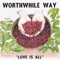 WORTHWHILE WAY / ラブイズオ－ル / LOVE IS ALL