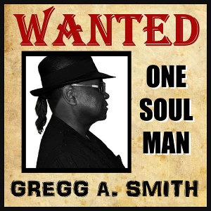 GREGG A. SMITH / グレッグ・A.スミス / WANTED: ONE SOUL MAN