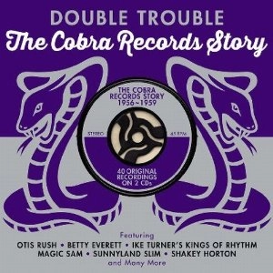 V.A. (DOUBLE TROUBLE) / DOUBLE TROUBLE - THE COBRA RECORDS STORY
