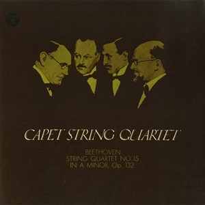 QUATUOR CAPET / カペー四重奏団  / ベートーヴェン: 弦楽四重奏曲 第15番 イ短調