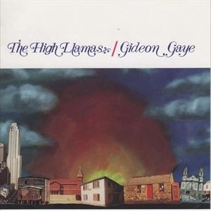 HIGH LLAMAS / ハイ・ラマズ / GIDEON GAYE