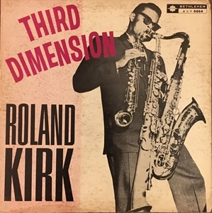 ROLAND KIRK(RAHSAAN ROLAND KIRK) / ローランド・カーク / THIRD DIMENSION