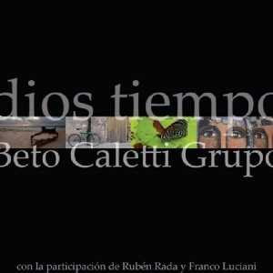 BETO CALETTI / ベト・カレッティ / DIOS TIEMPOS