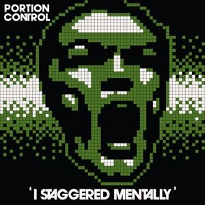 PORTION CONTROL / I STAGGERED MENTALLY