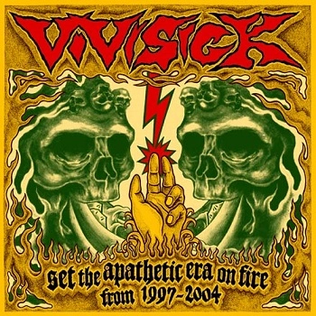 VIVISICK / SET　THE　APATHETIC　ERA　ON　FIRE　FROM　1997-2004　再プレス