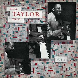 BILLY TAYLOR / ビリー・テイラー / ビリー・テイラー・トリオ VOL.1 / "Billy Taylor Trio, Vol.1"