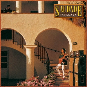 MASAYOSHI TAKANAKA / 高中正義 / SAUDADE