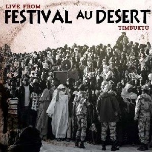 V.A. (LIVE FROM FESTIVAL AU DESERT, TIMBUKTU) / LIVE FROM FESTIVAL AU DESERT, TIMBUKTU / LIVE FROM FESTIVAL AU DESERT TIMBUKTU