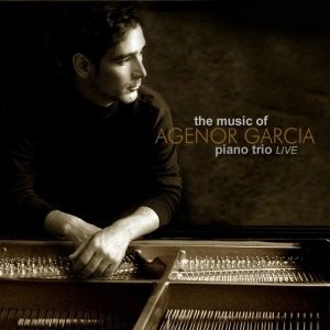 AGE GARCIA / エイジ・ガルシア / MUSIC OF AGENOR GARCIA PIANO TRIO LIVE