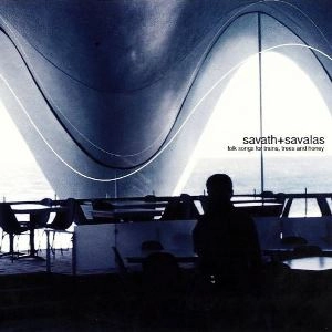 SAVATH & SAVALAS / サヴァス&サヴァラス / FOLK SONGS FOR TRAINS, TREES AND HONEY