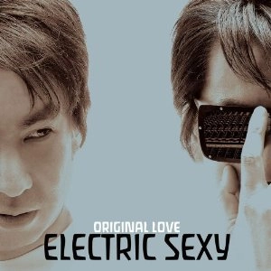 ORIGINAL LOVE / オリジナル・ラヴ / エレクトリックセクシー