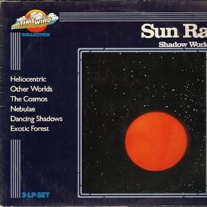 SUN RA (SUN RA ARKESTRA) / サン・ラー / SHADOW WORLD