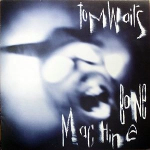 TOM WAITS / トム・ウェイツ / BONE MACHINE
