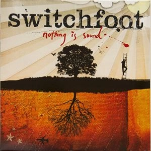 SWITCHFOOT / スウィッチフット / NOTHING IS SOUND