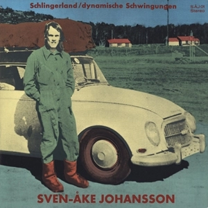 SVEN-AKE JOHANNSON / スヴェン・オーケ・ヨハンセン / SCHLINGERLAND / DYNAMISCHE SCHWINGUNGEN