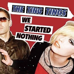 TING TINGS / ティン・ティンズ / WE STARTED NOTHING