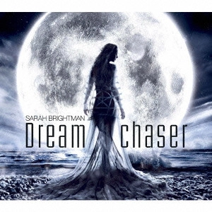 SARAH BRIGHTMAN / サラ・ブライトマン / ドリームチェイサー(夢追人)(デラックス・エディション) / DREAMCHASER