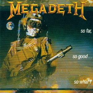 MEGADETH / メガデス / SO FAR, SO GOOD...SO WHAT! / ソー・ファー、ソー・グッド... ソー・ホワット!<SHM-CD>