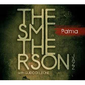 THE SMITHERSON JAZZ / PALMA