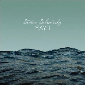 BETTINA BOBROWICKY / ベッティーナ・ボブロウィッキ / MAYU