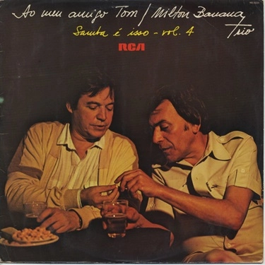 MILTON BANANA TRIO / ミルトン・バナナ・トリオ / AO MEU AMIGO TOM - SAMBA E ISSO VOL.4