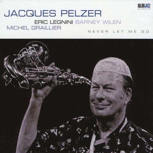 JACQUES PELZER / ジャック・ペルツァー / NEVER LET ME GO
