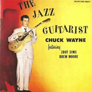 CHUCK WAYNE / チャック・ウェイン / ジャズ･ギタリスト