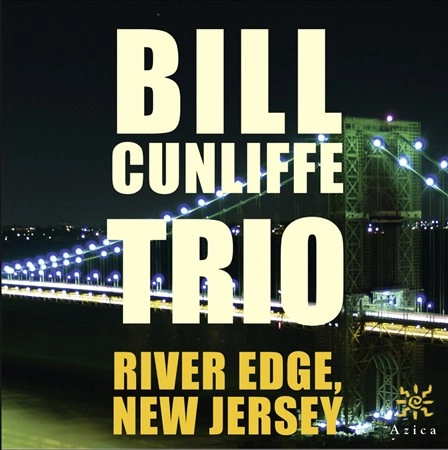 BILL CUNLIFFE / ビル・カンリフ / RIVER EDGE NEW JERSEY