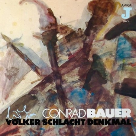 CONRAD BAUER / LIVE IM VOLKERSCHLACHTDENKMAL