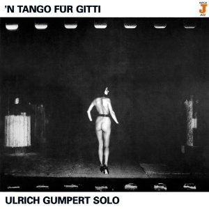 ULRICH GUMPERT / ウルリッヒ・グンペルト / N'tango Fuer Gitti