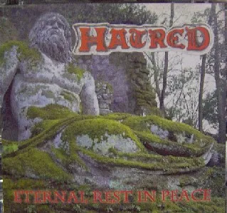 HATRED / HATRED(from Columbia) / ETERNAL REST IN PEAC