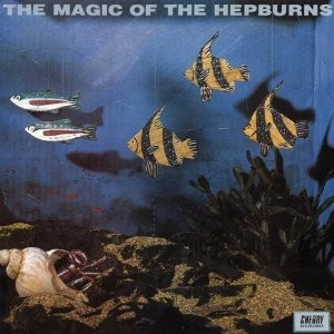 HEPBURNS / ヘップバーンズ / MAGIC OF THE HEPBURN