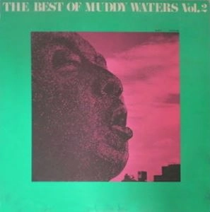 MUDDY WATERS / マディ・ウォーターズ / ベスト･オブ･マディー･ウォーターズ 第2集
