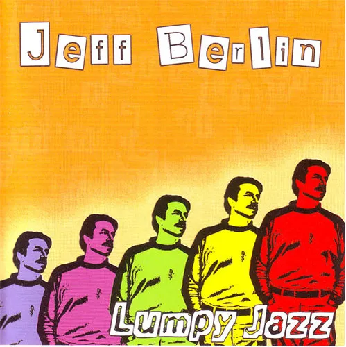 JEFF BERLIN / ジェフ・バーリン / LUMPY JAZZ