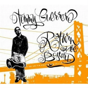 TOMMY GUERRERO / トミー・ゲレロ / RETURN OF THE BASTARD