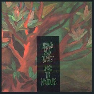 RICHARD RAUX / UNDER THE MAGNOLIAS