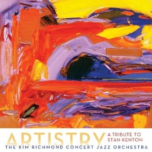 KIM RICHMOND / キム・リッチモンド / ARTISTRY:TRIBUTE TO STAN KENTON